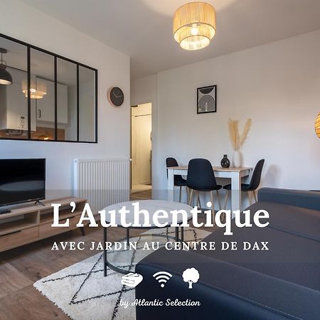 Atlantic Selection - L'Authentique - Centre Ville De Dax Avec Jardin Экстерьер фото